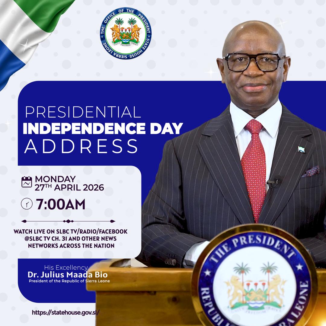PRESIDENTIAL NATIONAL ADDRESS BY HIS EXCELLENCY DR JULIUS MAADA BIO PRESIDENT OF THE REPUBLIC OF SIERRA LEONE AND CHAIRMAN, ECOWAS AUTHORITY OF HEADS OF STATE AND GOVERNMENT ON THE OCCASION OF THE SIXTY-FIFTH INDEPENDENCE DAY ANNIVERSARY OF THE REPUBLIC OF SIERRA LEONE